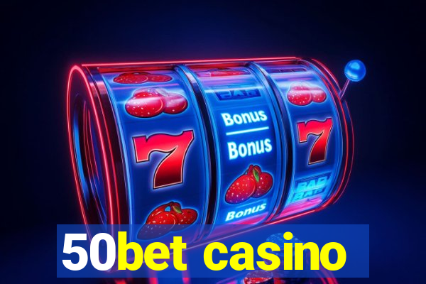 50bet casino